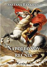 Napoleonov rečnik : sve što niste znali o Napoleonu